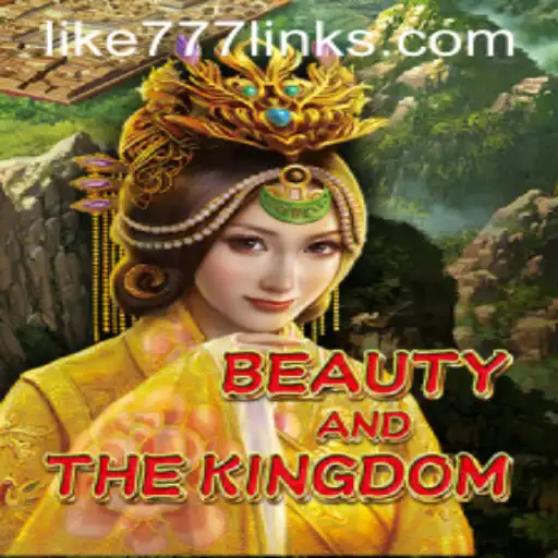 The Enchanting World of BeautyAndTheKingdom and the Magic of LIKE 777