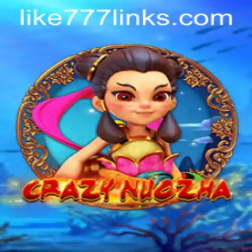 Exploring the Thrilling World of CrazyNuoZha: A Guide to LIKE 777